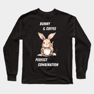 bunny and coffee - perfect combination Long Sleeve T-Shirt